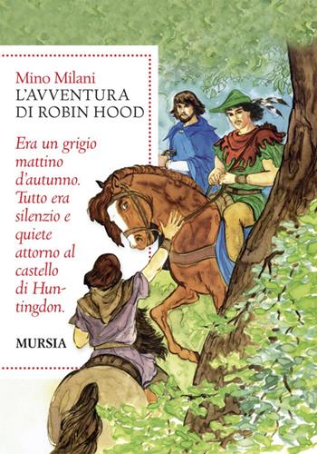 Romanzo di Robin Hood. Ediz. integrale - Mino Milani - Libro Mursia 2022 | Libraccio.it