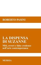 La dispensa di Suzanne. Miti, errori e false credenze nell'arte contemporanea