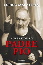 La vera storia di padre Pio