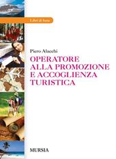 Operatore alla promozione e accoglienza turistica. Per gli Ist. professionali. Con e-book. Con espansione online