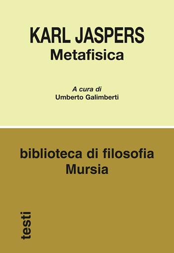 Metafisica - Karl Jaspers - Libro Mursia 2015, Biblioteca di filosofia | Libraccio.it