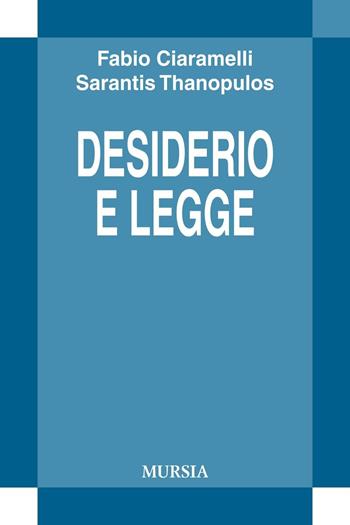 Desiderio e legge - Fabio Ciaramelli, Sarantis Thanopulos - Libro Ugo Mursia Editore 2016, Strumenti per una nuova cultura | Libraccio.it