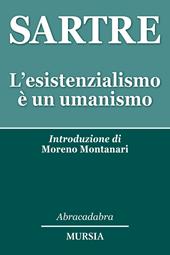 L' esistenzialismo è un umanismo