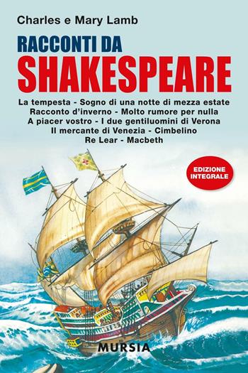 Racconti da Shakespeare - Charles Lamb, Mary Ann Lamb - Libro Ugo Mursia Editore 2016, Corticelli | Libraccio.it