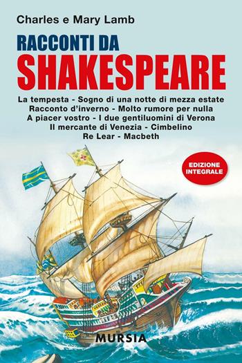 Racconti da Shakespeare. Ediz. integrale - Charles Lamb, Mary Ann Lamb - Libro Mursia 2016, Corticelli | Libraccio.it