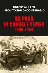 Un parà in Congo e Yemen 1965-1969