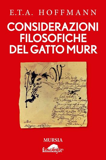 Considerazioni filosofiche del gatto Murr - Ernst T. A. Hoffmann - Libro Ugo Mursia Editore 2017, Felinamente & C. | Libraccio.it