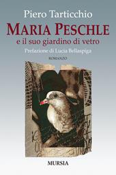 Maria Peschle e il suo giardino di vetro