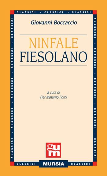 Ninfale fiesolano - Giovanni Boccaccio - Libro Mursia 2018, Grande Universale Mursia | Libraccio.it