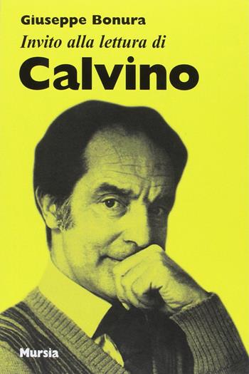 Invito alla lettura di Italo Calvino - Giuseppe Bonura - Libro Mursia 2018, Invito alla lettura. Sezione italiana | Libraccio.it