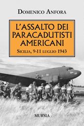 L' assalto dei paracadutisti americani. Sicilia , 9-11 luglio 1943