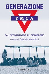 Generazione YMCA. Dal Sessantotto al disimpegno