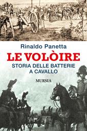 Le Volòire. Storia delle batterie a cavallo