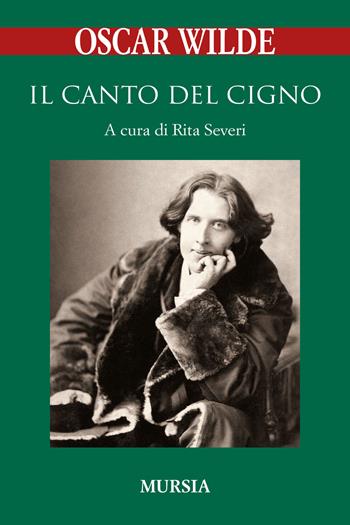 Il canto del cigno - Oscar Wilde - Libro Mursia 2019, I classici GUM | Libraccio.it