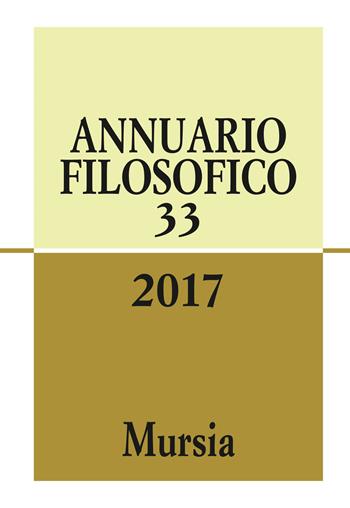 Annuario filosofico 2017. Vol. 33  - Libro Ugo Mursia Editore 2018, Annuario filosofico | Libraccio.it