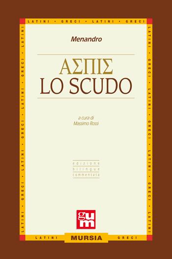 Lo scudo - Menandro - Libro Mursia 2019, Grande Universale Mursia | Libraccio.it