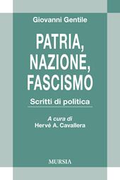 Patria, nazione, fascismo. Scritti di politica