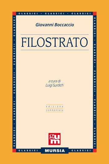 Filostrato - Giovanni Boccaccio - Libro Ugo Mursia Editore 2019, Grande Universale Mursia | Libraccio.it