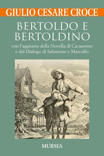 Bertoldo e Bertoldino - Giulio Cesare Croce - Libro Ugo Mursia Editore 2020, I classici GUM | Libraccio.it