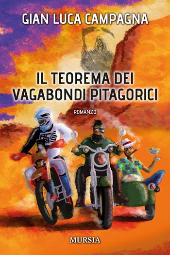 Il teorema dei vagabondi pitagorici - Gian Luca Campagna - Libro Mursia 2021, Romanzi Mursia | Libraccio.it