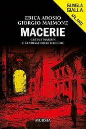 Macerie. Greta e Marlon e la strage delle lucciole