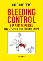 Bleeding Control per first responder. Guida all’arresto delle emorragie massive