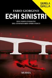 Echi sinistri. Una nuova indagine del commissario Spiro Fusco