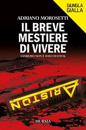 Il breve mestiere di vivere. Sanremo non è solo Festival