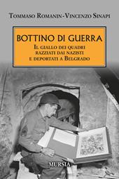 Bottino di guerra. Il giallo dei quadri razziati dai nazisti e deportati a Belgrado