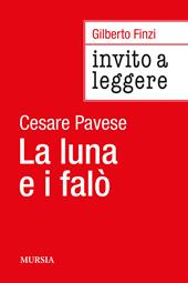 Invito a leggere «La luna e i falò» di Cesare Pavese