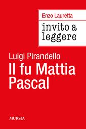 Invito a leggere «Il fu Mattia Pascal» di Luigi Pirandello