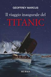 Il viaggio inaugurale del Titanic