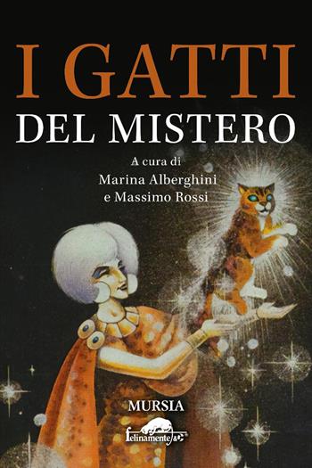 I gatti del mistero  - Libro Mursia 2025, Felinamente & C. | Libraccio.it