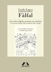 Fàlfal. Essere ebrei è difficile, pericoloso, ma stimolante. Un racconto inedito, due recensioni e due carteggi