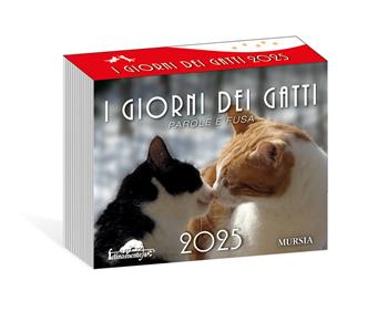 I giorni dei gatti. Calendario 2025  - Libro Mursia 2024, Felinamente & C. | Libraccio.it