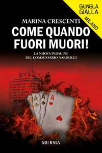 Come Quando Fuori Muori! La Nuova Indagine Del Commissario Narducci
