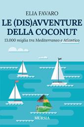 Le (dis)avventure della Coconut. 13.000 miglia tra Mediterraneo e Atlantico
