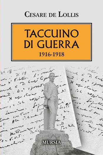 Taccuino di guerra - Cesare De Lollis - Libro Mursia 2025, Testimonianze fra cronaca e storia | Libraccio.it