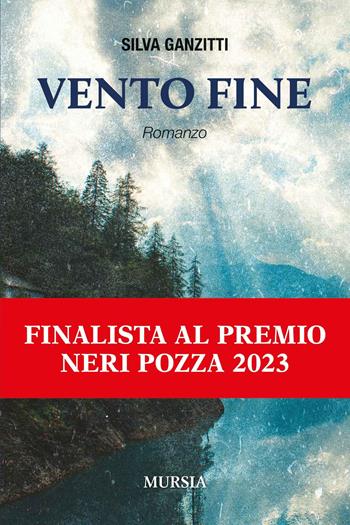 Vento fine - Silva Ganzitti - Libro Mursia 2026, Romanzi Mursia | Libraccio.it