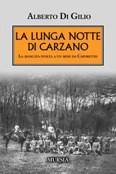 La lunga notte di Carzano. La mancata svolta a un mese da Caporetto
