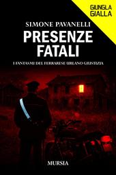 Presenze fatali. I fantasmi del ferrarese urlano giustizia