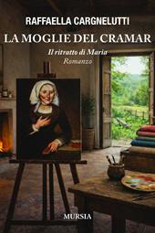 La moglie del Cramar. Il ritratto di Maria