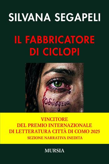 Il fabbricatore di Ciclopi - Silvana Segapeli - Libro Mursia 2026, Crime & thriller | Libraccio.it
