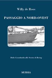 Passaggio a nord-ovest. Dalla Groenlandia allo Stretto di Bering