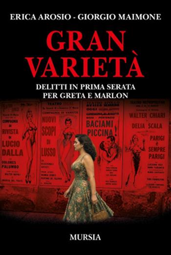Gran varietà. Delitti in prima serata per Greta e Marlon - Erica Arosio, Giorgio Maimone - Libro Mursia 2026 | Libraccio.it