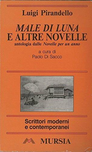Male di luna e altre novelle - Luigi Pirandello - Libro Mursia 1996 | Libraccio.it