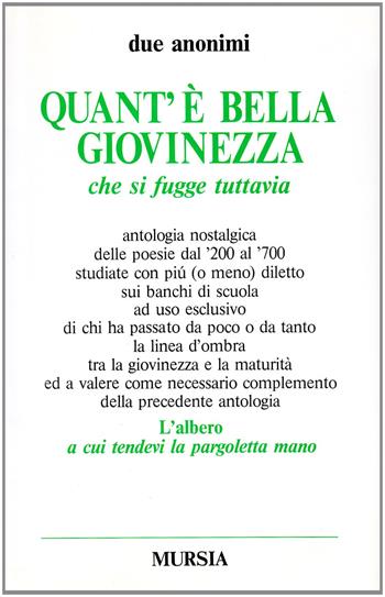 Quant'è bella giovinezza  - Libro Mursia 1991, Antologie | Libraccio.it