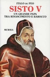 Sisto V. Un grande papa tra Rinascimento e Barocco