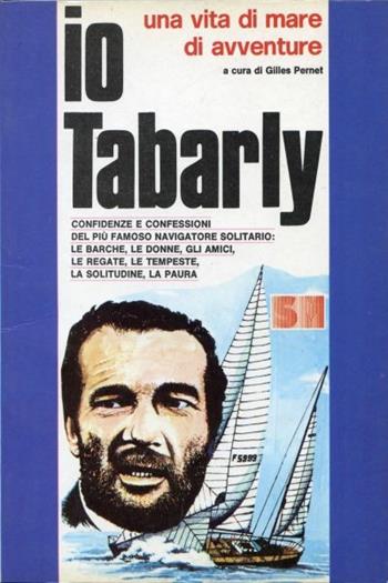 Io Tabarly - Éric Tabarly - Libro Ugo Mursia Editore, Biblioteca del mare. Crociere regate | Libraccio.it