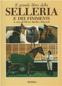 Il grande libro della selleria - Elwyn Hartley Edwards - Libro Mursia 1999 | Libraccio.it